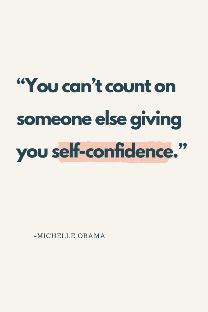“Michelle Obama quote on imposter syndrome reading: ‘You can't count on someone else giving you self-confidence.’ Appears in sans serif font on a warm neutral background.”